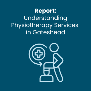 Report: Understanding Physiotherapy Services in Gateshead