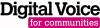 Logo reading: Digital Voice - for communities