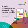 Graphic with two drawn figures on a phone and a laptop. Text reads 'A safe community to support your mental health - join today for free at togetherall.com. Beside is a large phone screen displaying texts.