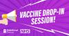 Vaccine Drop in session